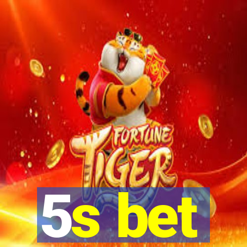 5s bet